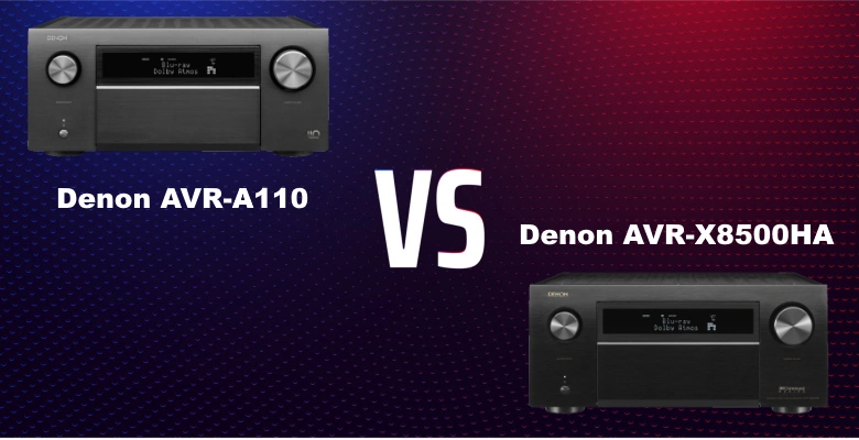 Denon AVR-A110 vs AVR-X8500HA
