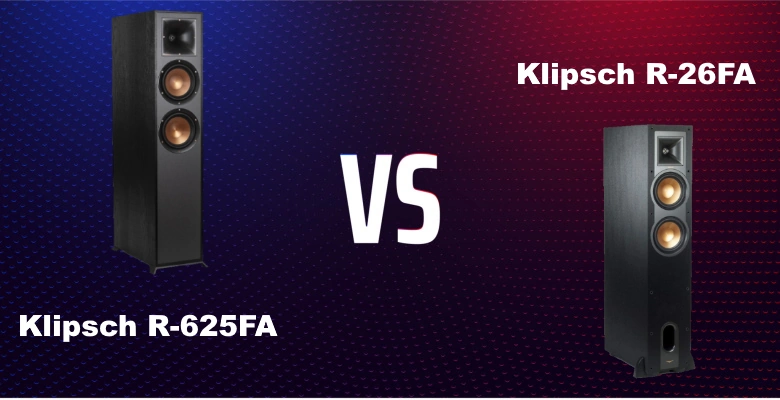 Klipsch R-625FA vs R-26FA