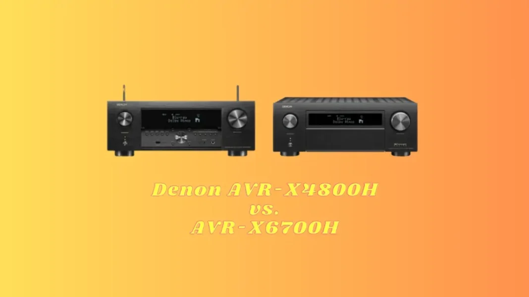 Denon AVR-X4800H vs. AVR-X6700H